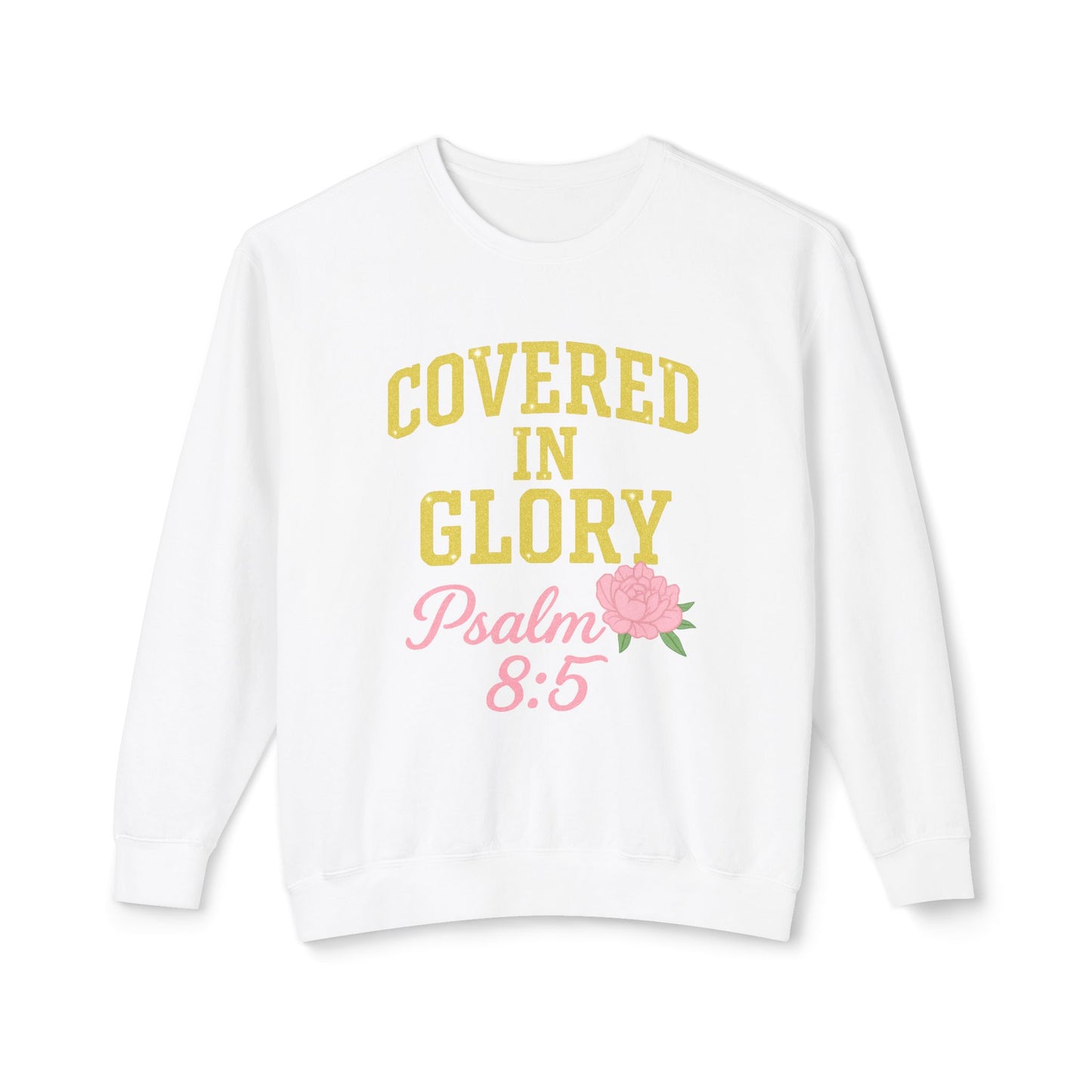 Sweatshirt — "Covered in Glory Psalm 8:5" Christian Crewneck