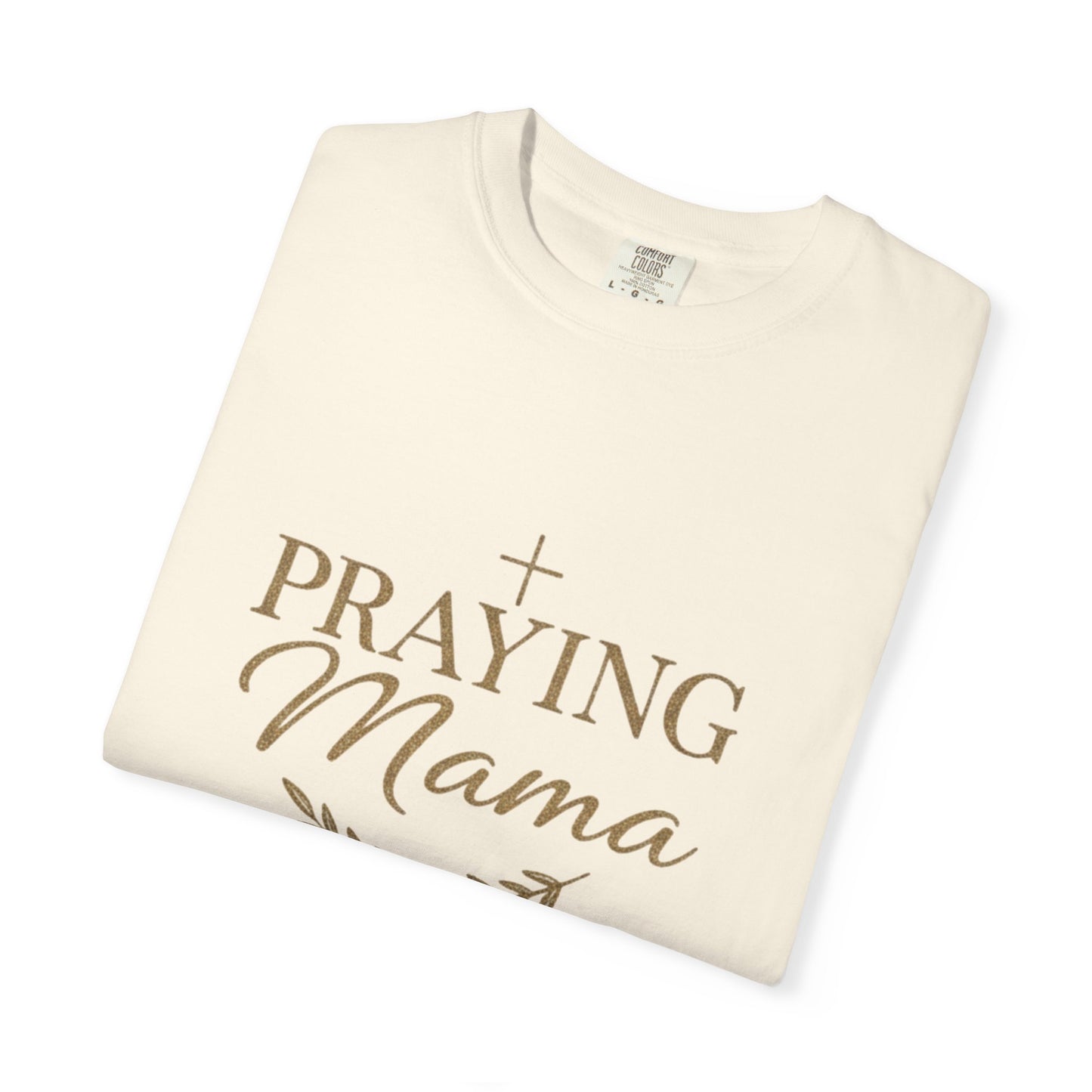 Praying Mama T-Shirt — Faith-Inspired Mom Shirt