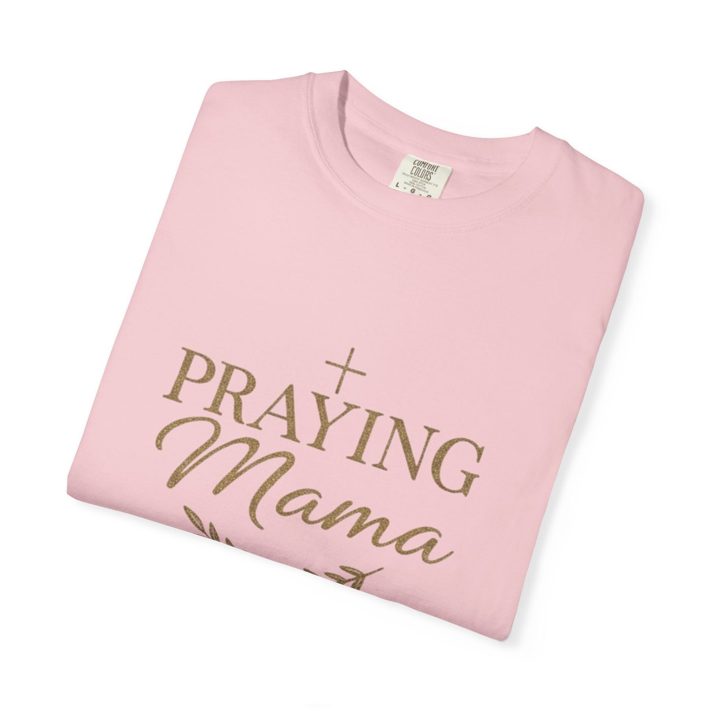 Praying Mama T-Shirt — Faith-Inspired Mom Shirt