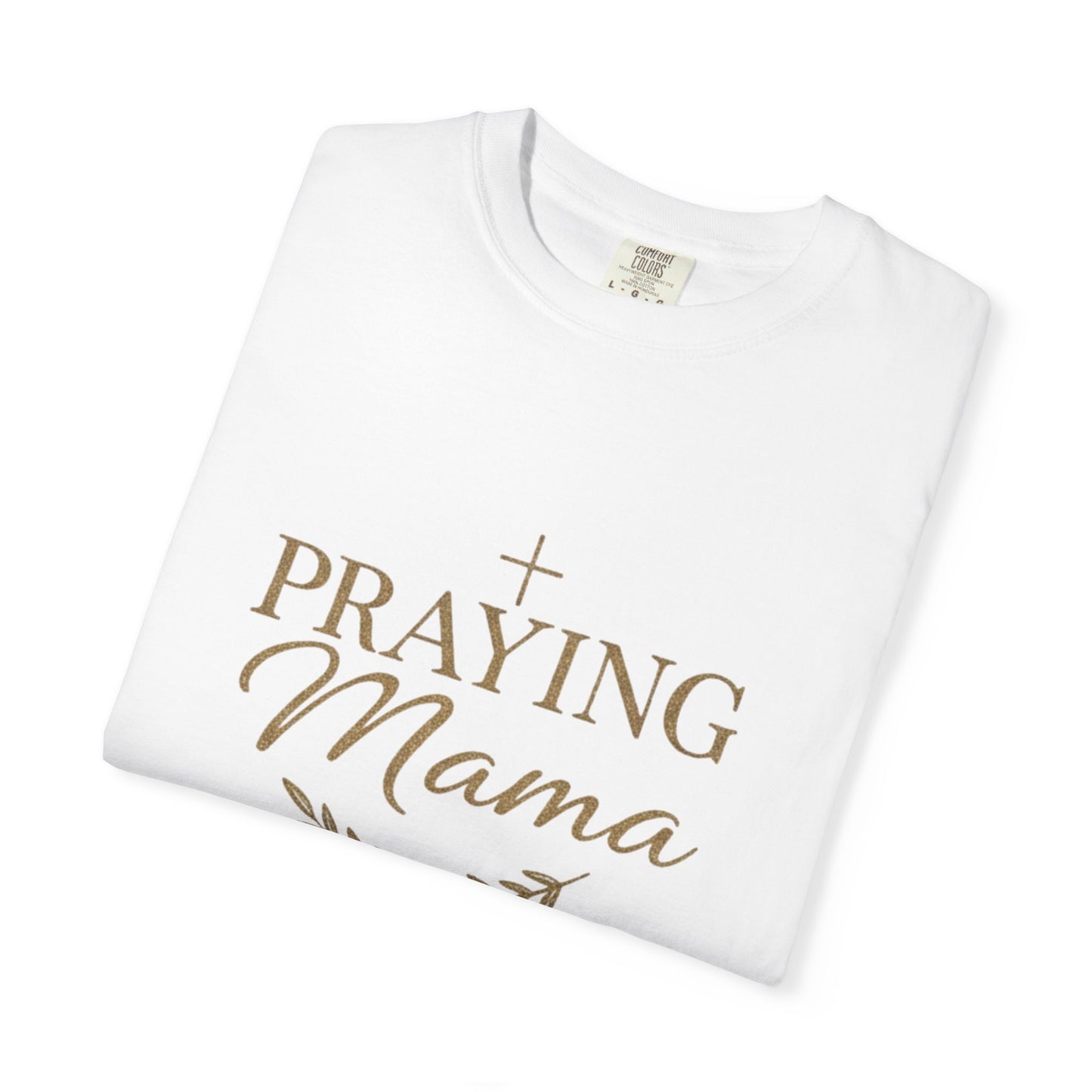 Praying Mama T-Shirt — Faith-Inspired Mom Shirt