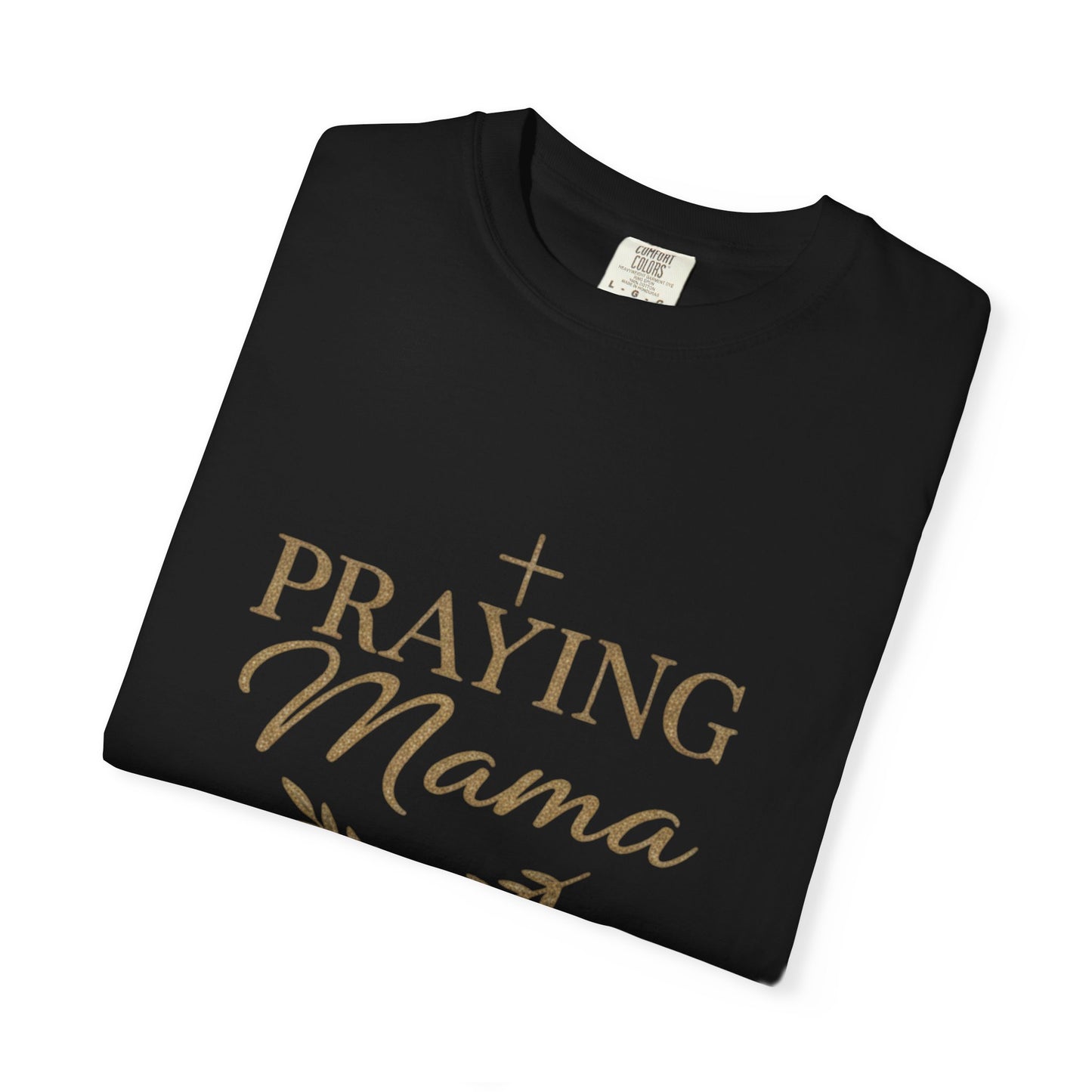 Praying Mama T-Shirt — Faith-Inspired Mom Shirt