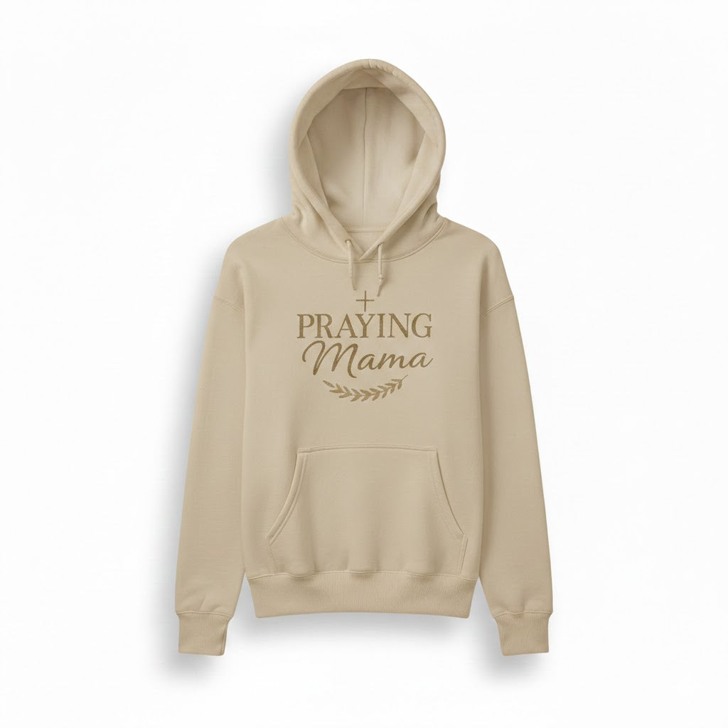 Praying Mama Hoodie — Faith-Based Mother's Pullover Sweatshirt