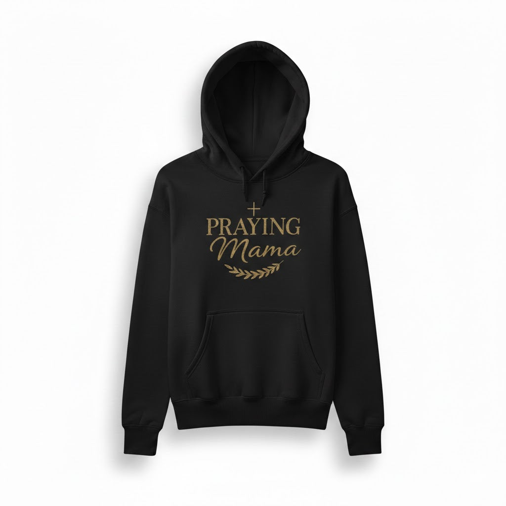 Praying Mama Hoodie — Faith-Based Mother's Pullover Sweatshirt