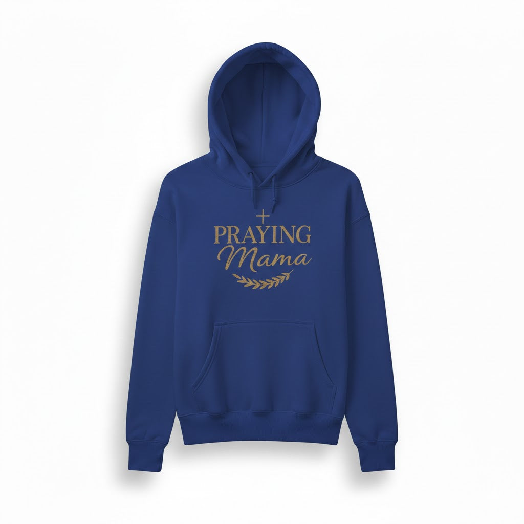 Praying Mama Hoodie — Faith-Based Mother's Pullover Sweatshirt