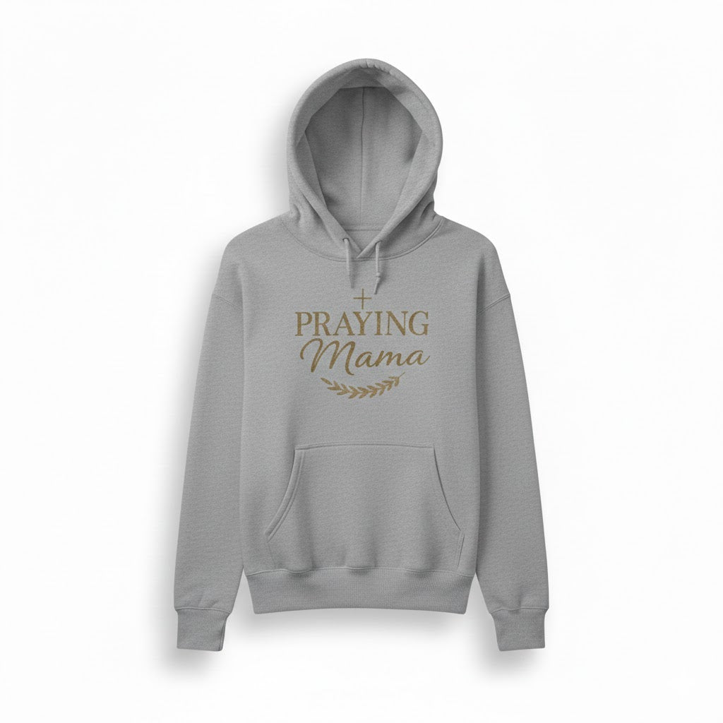 Praying Mama Hoodie — Faith-Based Mother's Pullover Sweatshirt