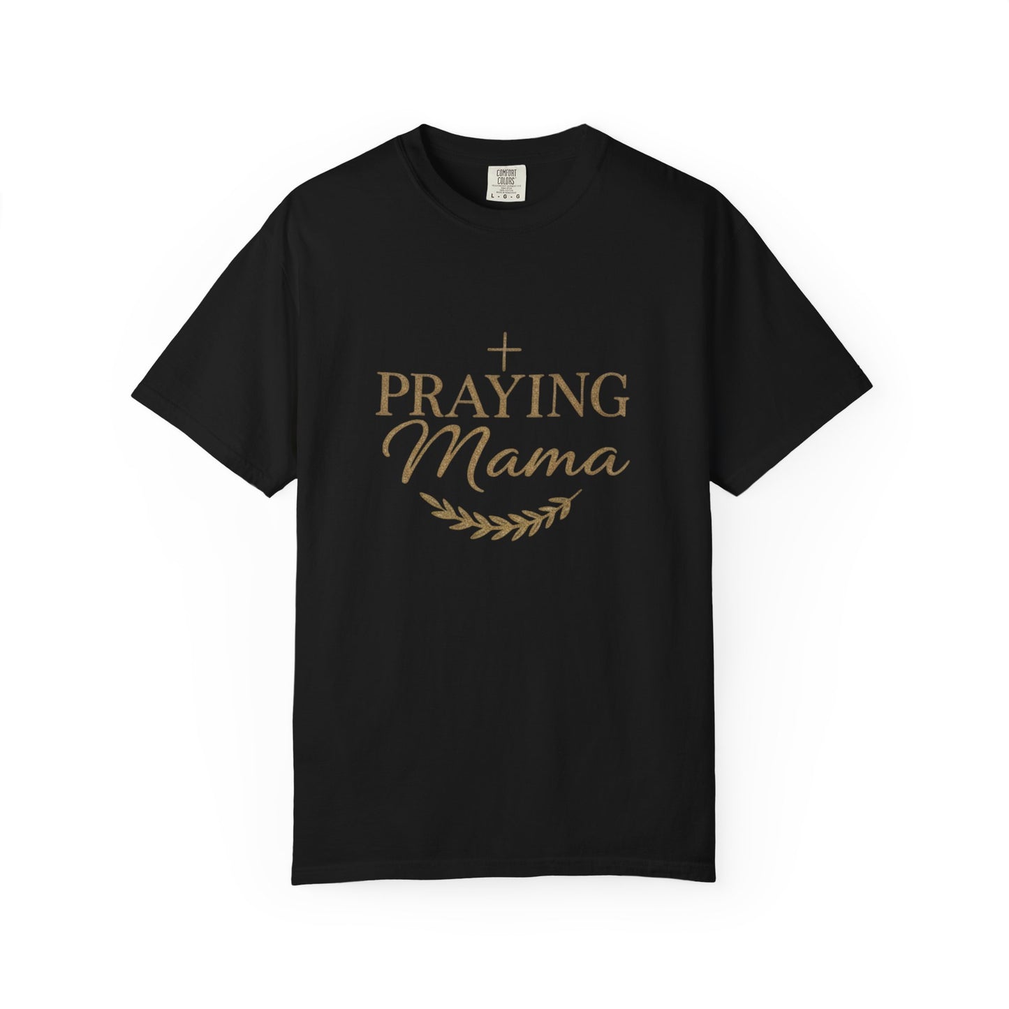 Praying Mama T-Shirt — Faith-Inspired Mom Shirt
