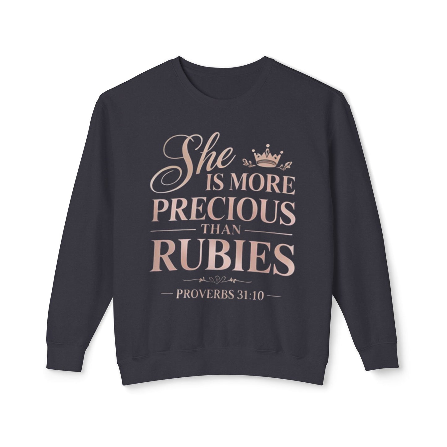 Crewneck Sweatshirt — "She Is More Precious Than Rubies" Inspirational Christian Pullover