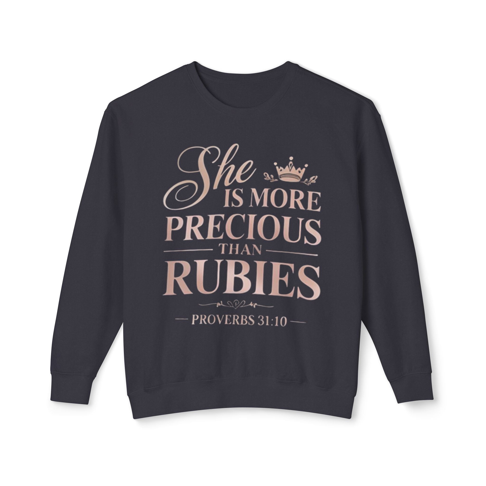 Crewneck Sweatshirt — "She Is More Precious Than Rubies" Inspirational Christian Pullover