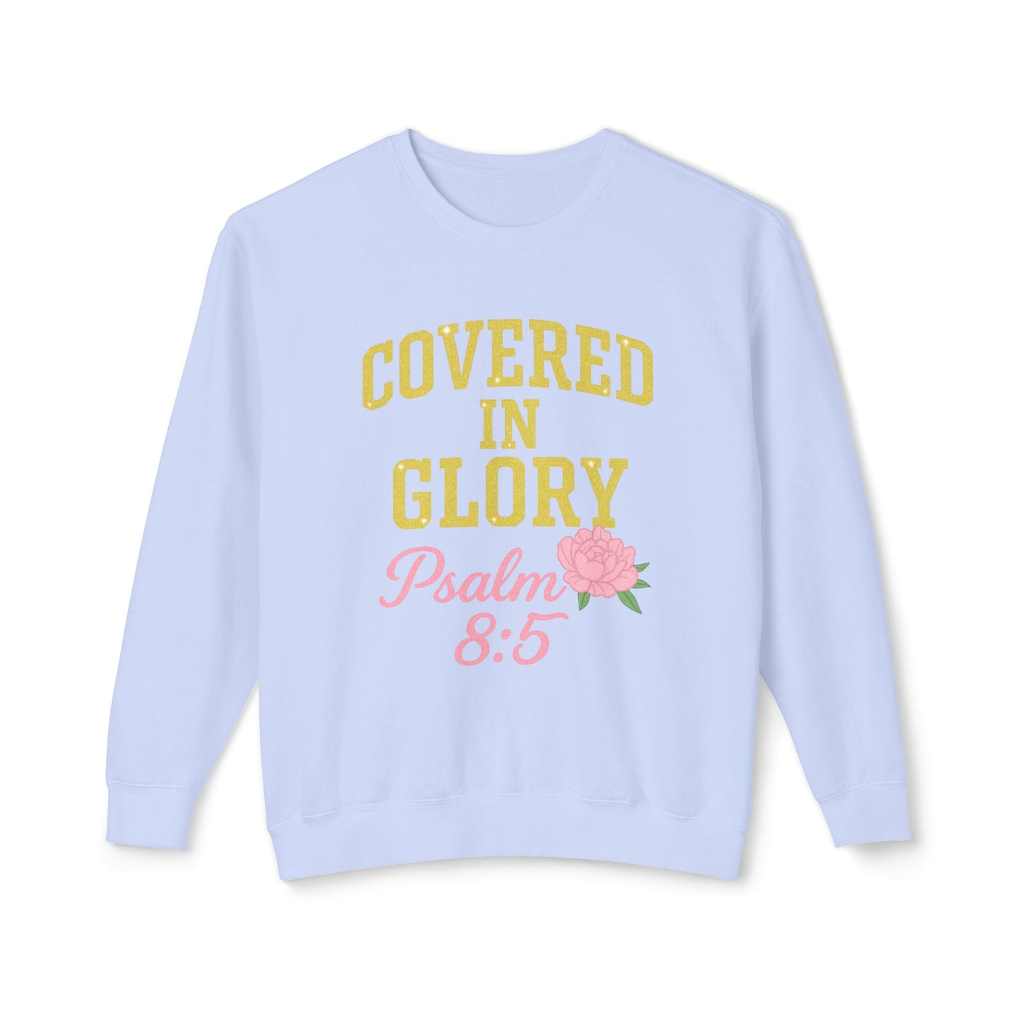 Sweatshirt — "Covered in Glory Psalm 8:5" Christian Crewneck