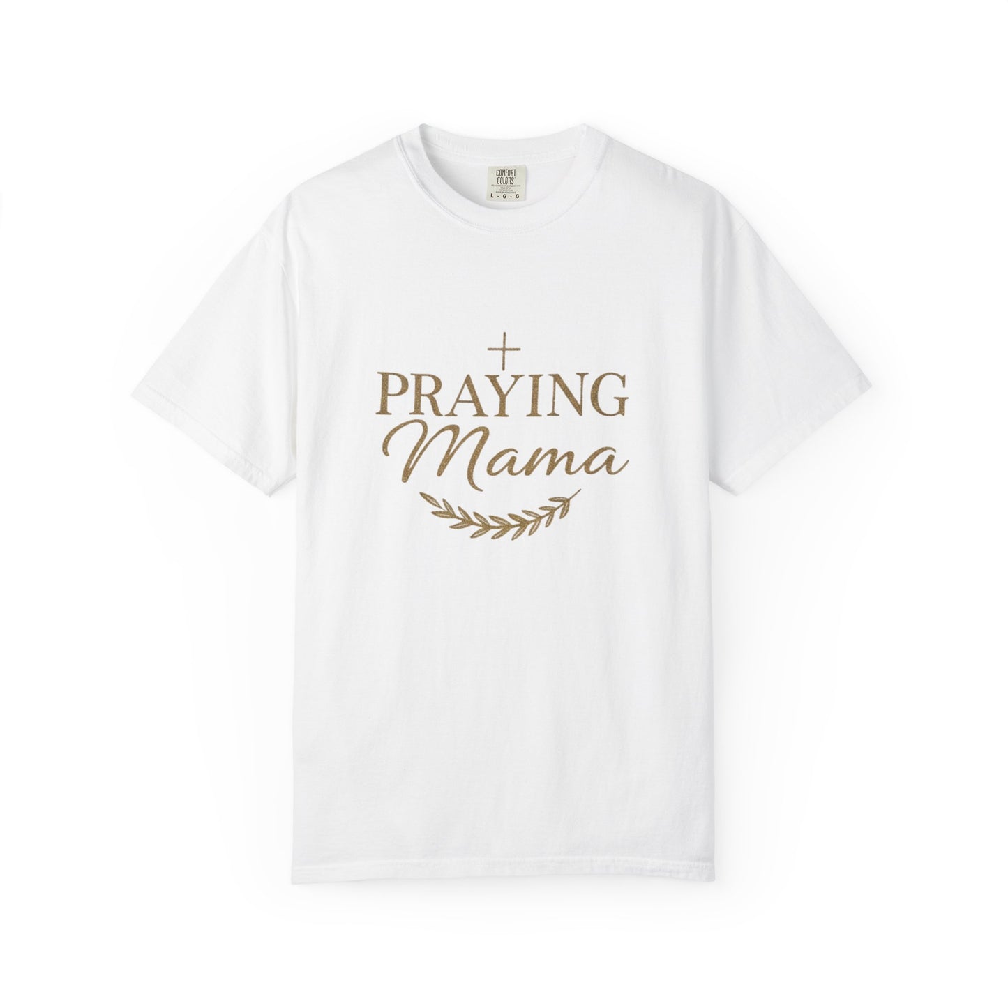 Praying Mama T-Shirt — Faith-Inspired Mom Shirt