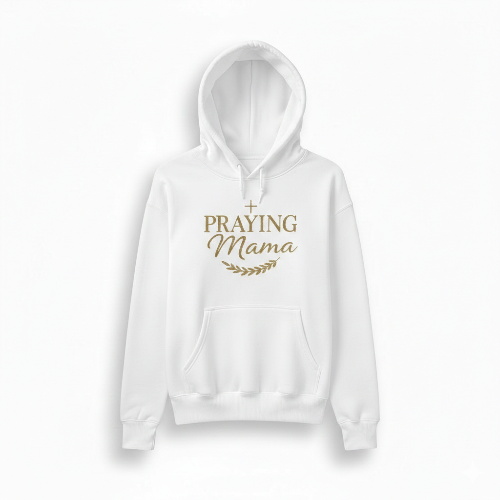 Praying Mama Hoodie — Faith-Based Mother's Pullover Sweatshirt