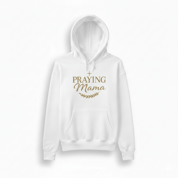 Praying Mama Hoodie — Faith-Based Mother's Pullover Sweatshirt